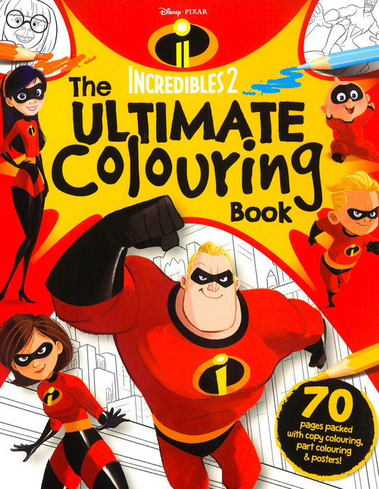 Incredibles 2: The Ultimate Colouring Book