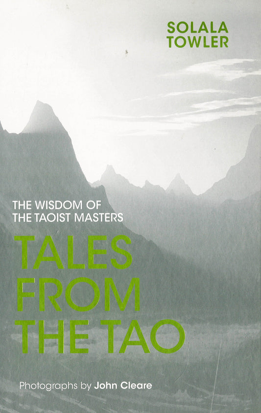 Tales From The Tao: The Wisdom Of The Taoist Masters