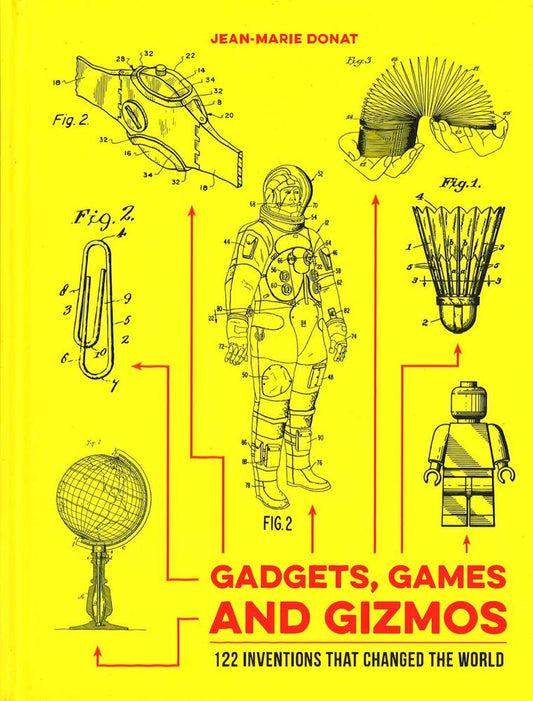 Gadgets, Games And Gizmos : 122 Inventions That Changed The World