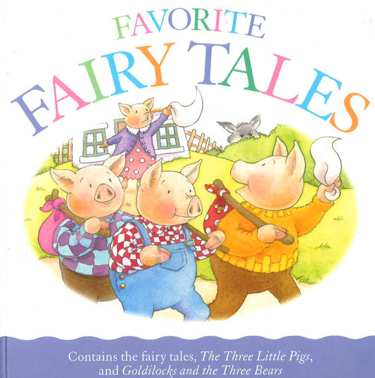 Favorite Fairy Tales (The Three Little Pigs/Goldilocks And The Three Bears)