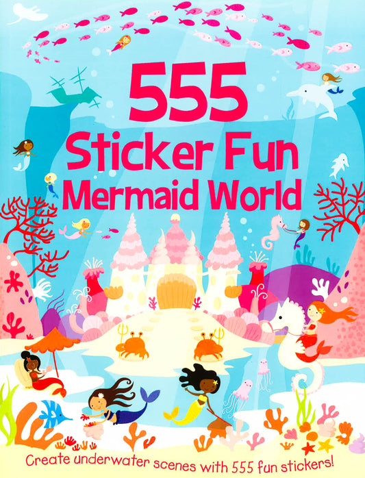 555 Sticker Fun - Mermaid World Activity Book