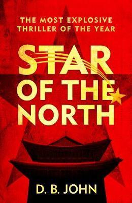 Star Of The North: An Explosive Thriller Set In North Korea