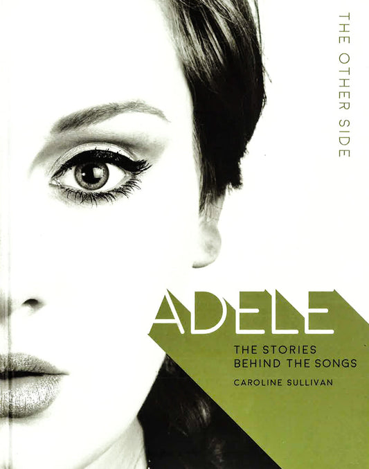 Adele: The Other Side (Stories Behind The Songs)