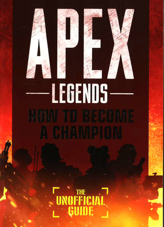 Apex Legends: How To Become A Champion (The Unofficial Guide)