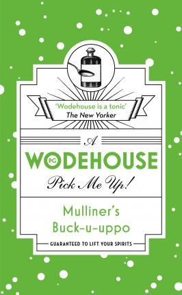 Mulliner's Buck-U-Uppo : (Wodehouse Pick-Me-Up)