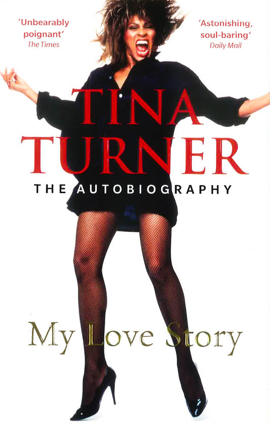 Tina Turner: My Love Story (Official Autobiography)