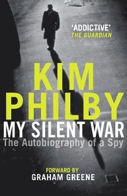 My Silent War: The Autobiography Of A Spy