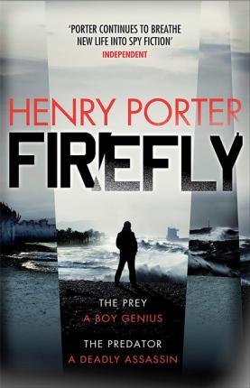 Firefly : Winner Of The 2019 Wilbur Smith Adventure Writing Prize