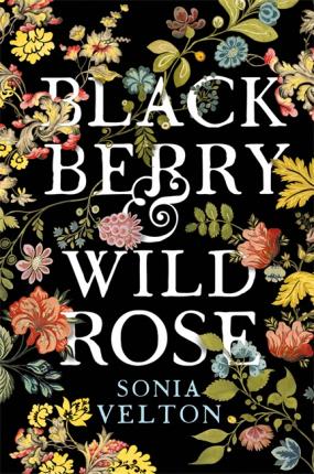 Blackberry And Wild Rose: A Gripping And Emotional Read