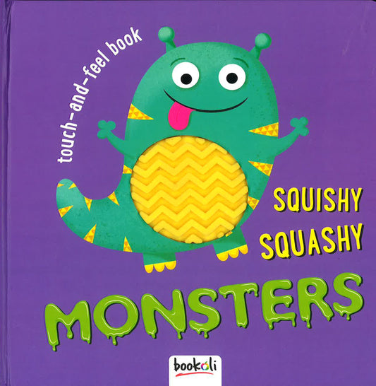 Squishy, Squashy Monsters (Touch And Feel Fun 4)