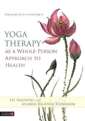 Yoga Therapy As A Whole-Person Approach To Health