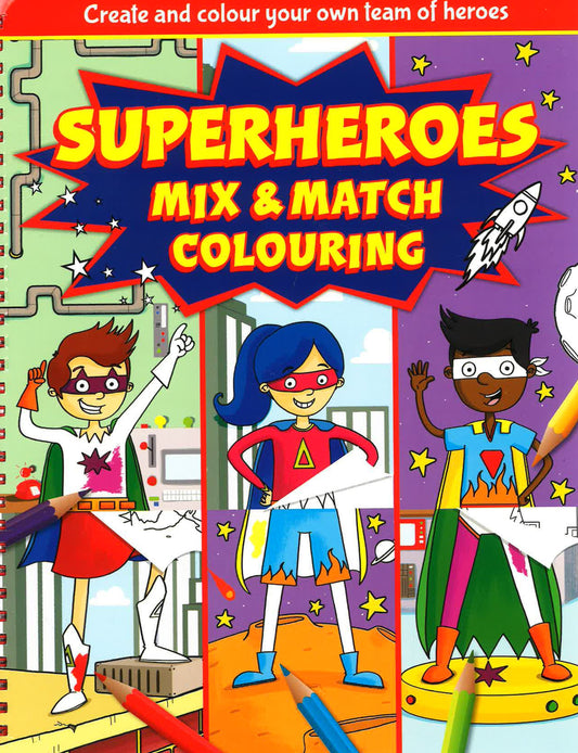 Mixed-Up Colouring: Superheroes Mix & Match Colouring