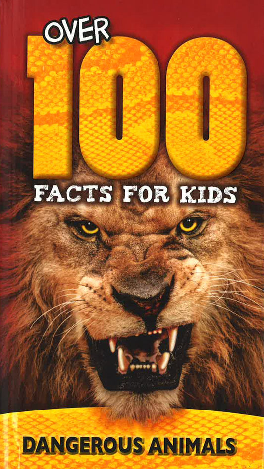Over 100 Facts For Kids: Dangerous Animals