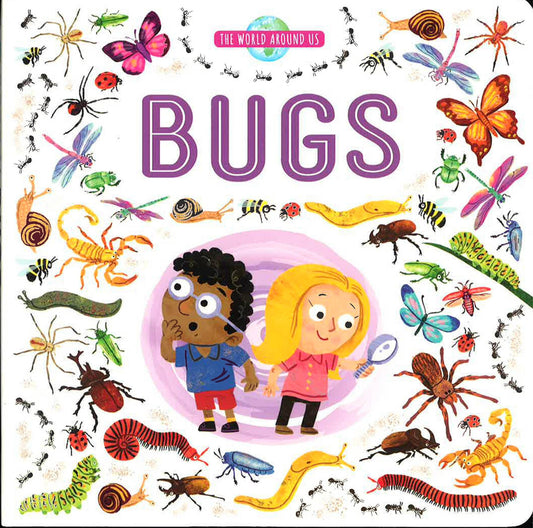 The World Around Us: Bugs