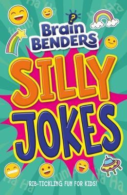 Brain Benders: Silly Jokes