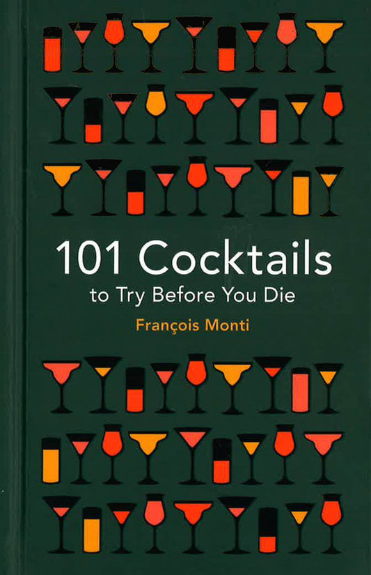101 Cocktails To Try Before You Die