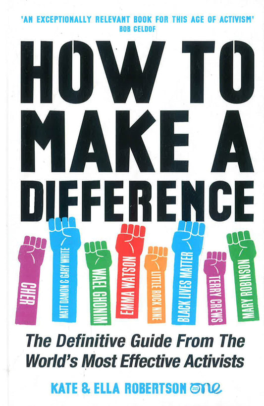 How To Make A Difference: The Definitive Guide From The World's Most Effective Activists