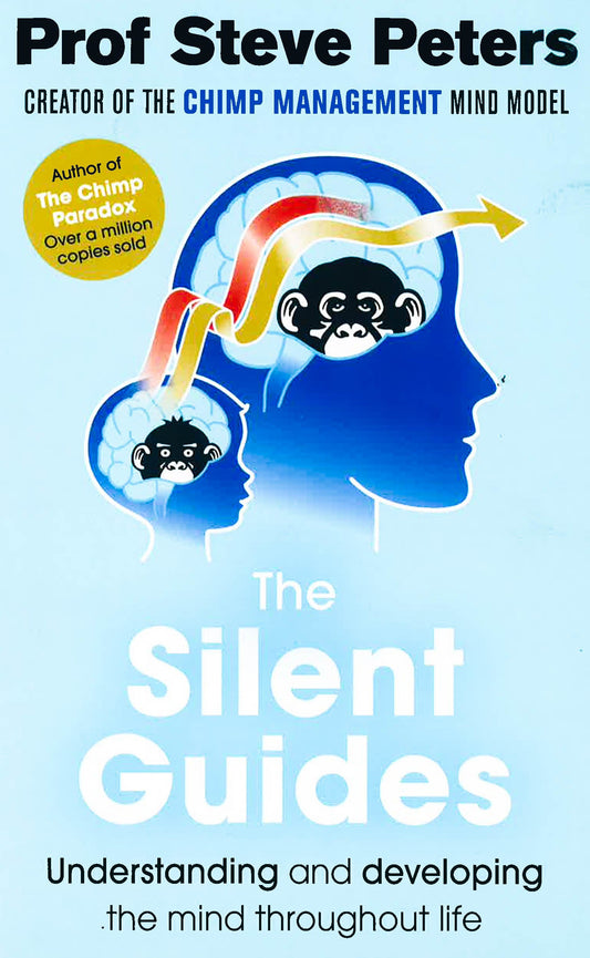 The Silent Guides : The New Book From The Author Of The Chimp Paradox