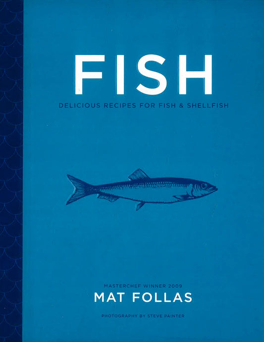 Fish: Delicious Recipes For Fish And Shellfish