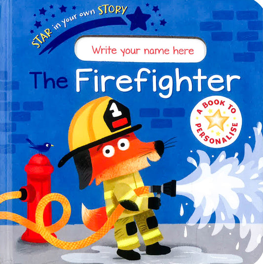 Star In Your Own Story: Firefighter
