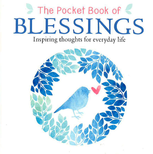 The Pocket Book Of Blessings: Inspiring Thoughts For Everyday Life