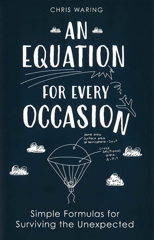 An Equation For Every Occasion: Simple Formulas For Surviving The Unexpected