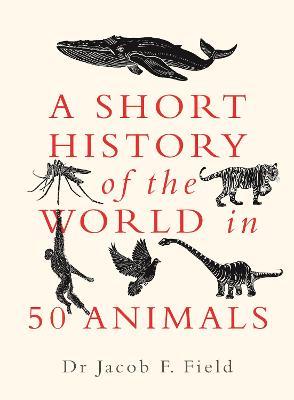 A Short History Of The World In 50 Animals