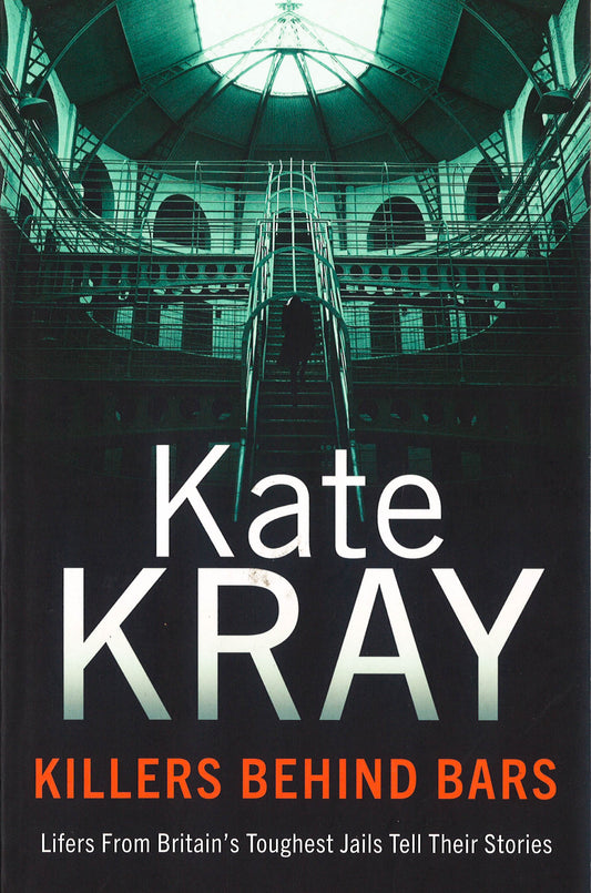 Killers Behind Bars: Britain's Deadliest Murderers Tell Their Stories