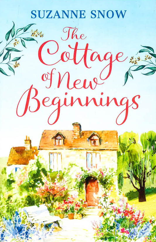The Cottage Of New Beginnings: The Perfect Cosy And Feel-Good Romance To Curl Up With (Welcome To Thorndale): 1