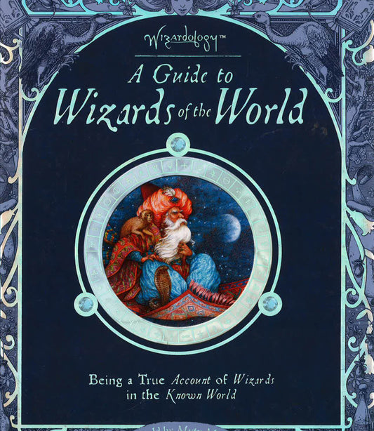 A Guide To Wizards Of The World