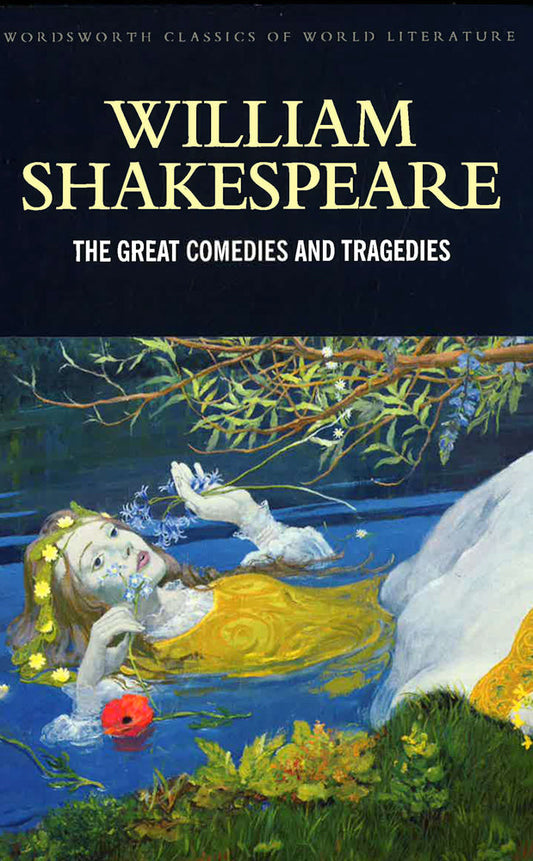 The Great Comedies And Tragedies (Wordsworth Classics Of World Literature)