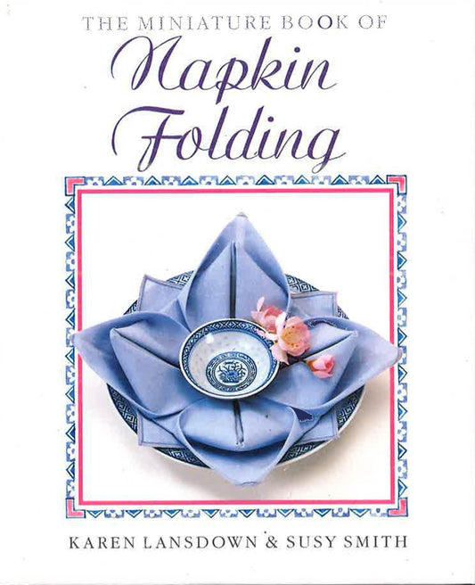Miniature Art Of Napkin Folding