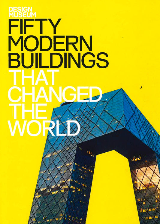 Fifty Modern Buildings That Changed The World
