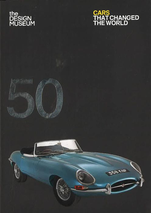 Fifty Cars That Changed The World