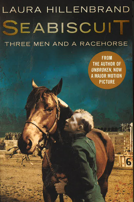Seabiscuit: The True Story Of Three Men And A Racehorse