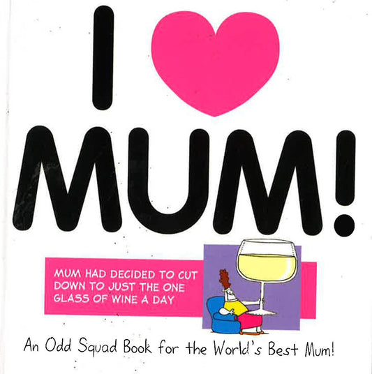 I Love Mum!