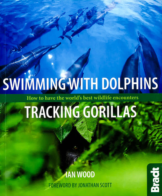 Swimming With Dolphins, Tracking Gorillas