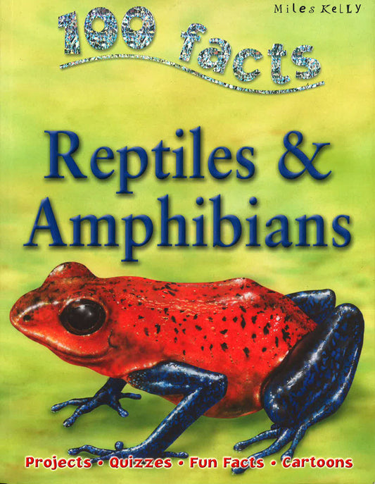 Reptiles & Amphibians (100 Facts)