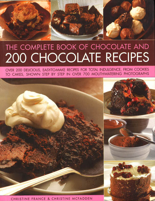 Complete Book Of Chocolate And 200 Chocolate Recipes