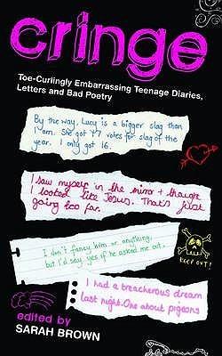 'Cringe: Toe-Curlingly Embarrassing Teenage Diaries, Letters And Bad Poetry'