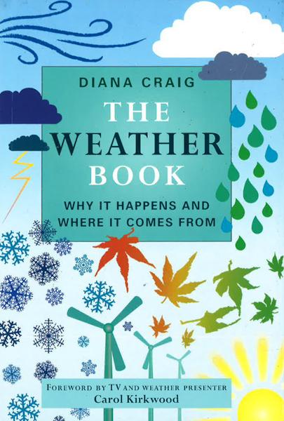 The Weather Book: Why It Happens And Where It Comes From