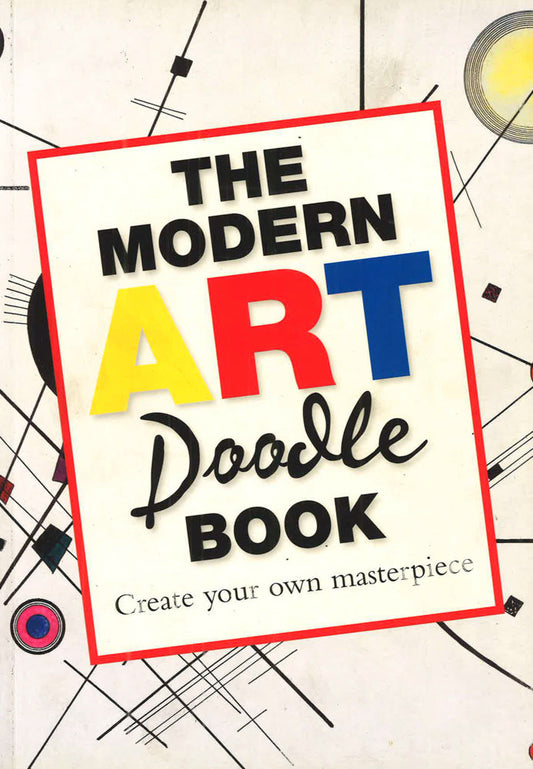 The Modern Art Doodle Book: Create Your Own Masterpiece
