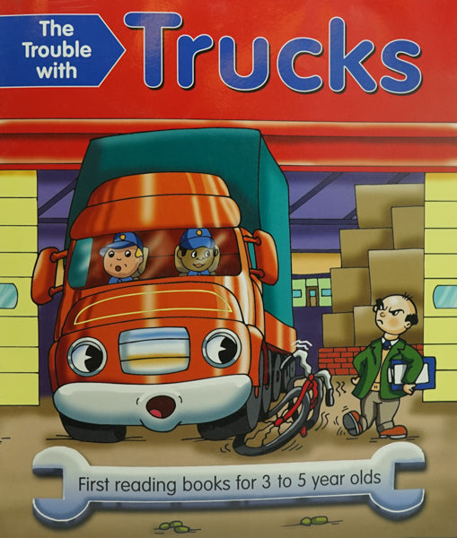 The Trouble With Trucks: First Reading Book For 3 To 5 Year Olds