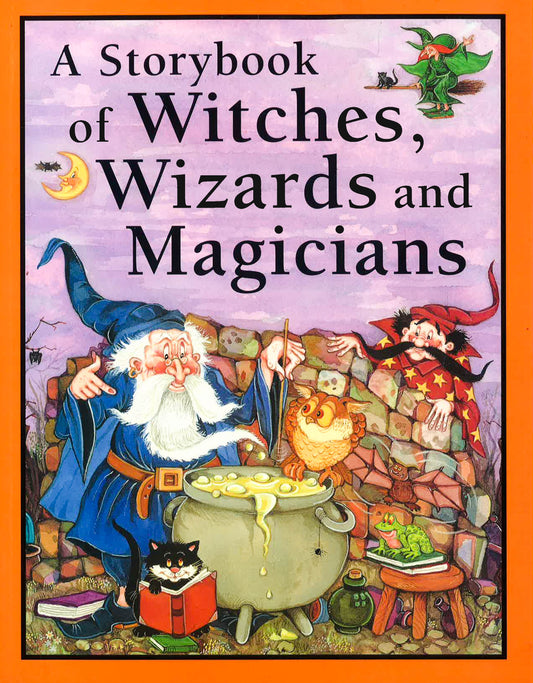 A Storybook Of Witches, Wizards & Magicians