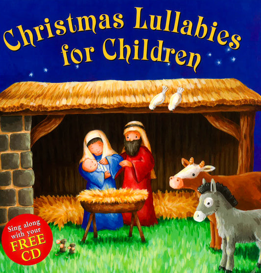 Christmas Lullabies For Children: Sing Along With Your Free Cd