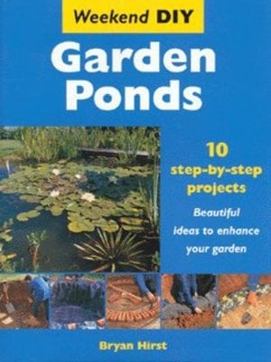 Weekend Diy: Garden Ponds: 10 Step-By-Step Projects