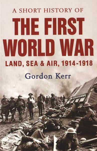 A Short History Of The First World War