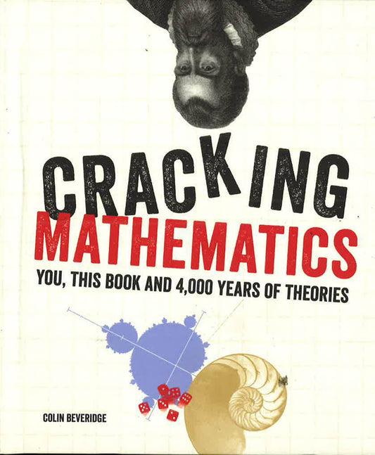 Cracking Mathematics: You, This Book And 4,000 Years Of Theories