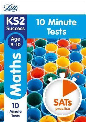 Ks2 Maths Sats Age 9-10: 10-Minute Tests (Letts Ks2 Revision Success)
