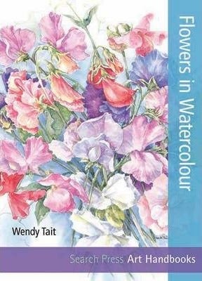 Art Handbooks: Flowers In Watercolour